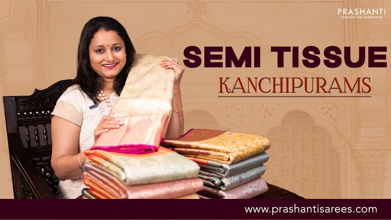 Semi Tissue Kanchipuram Silk Sarees at Rs. 4090/- | Prashanti | 24 Aug 24