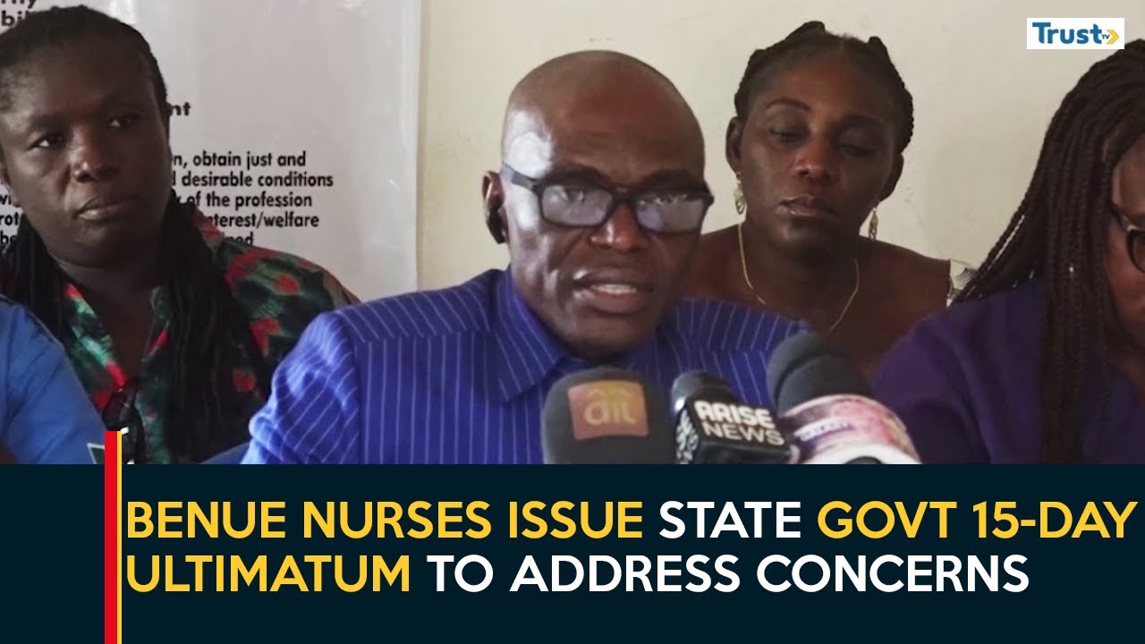 Unmet Welfare Demand: Benue Nurses Issue State Govt 15-Day Ultimatum To Address Concerns