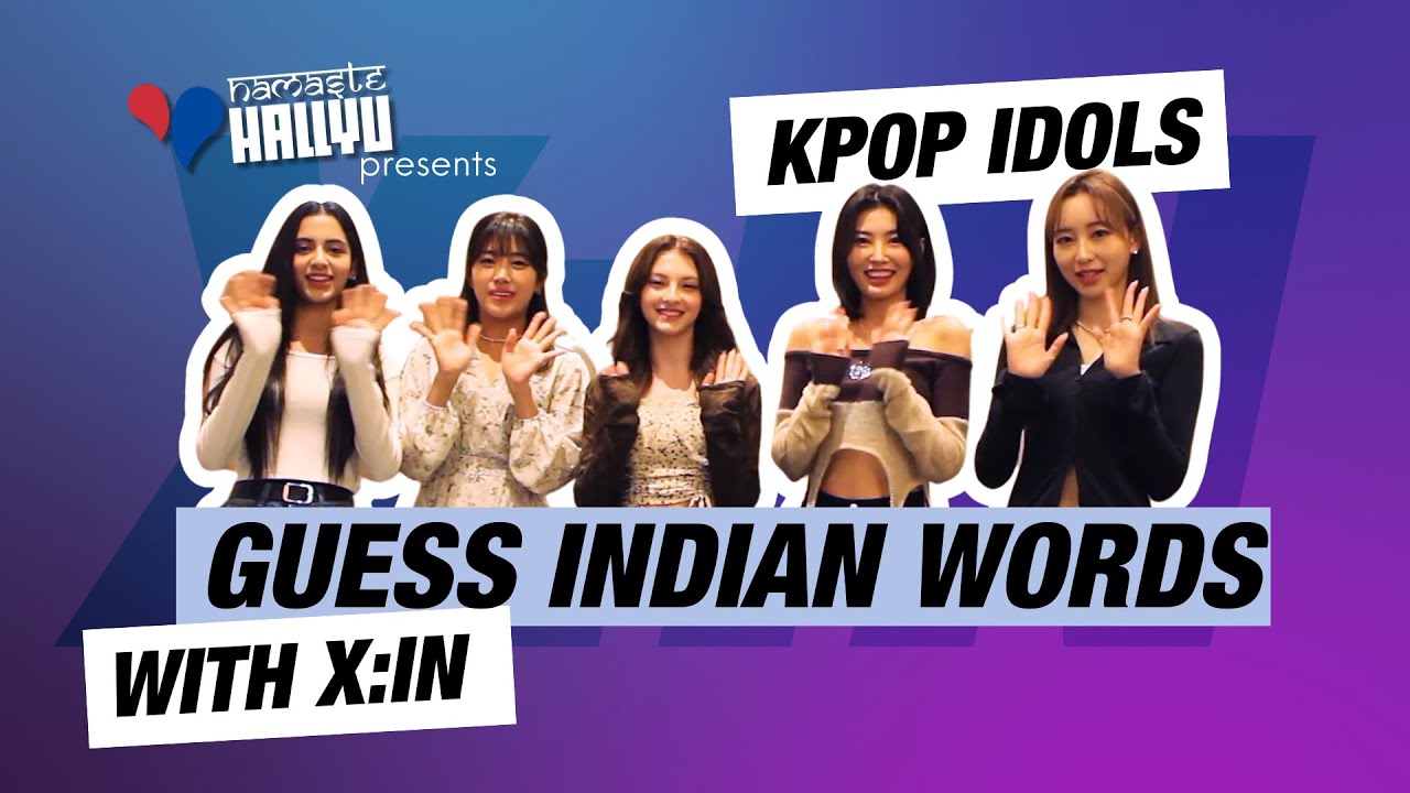 Kpop group X:IN Guess TAMIL Words | Are Korean & Tamil languages similar? | Namaste Hallyu #XINIndia