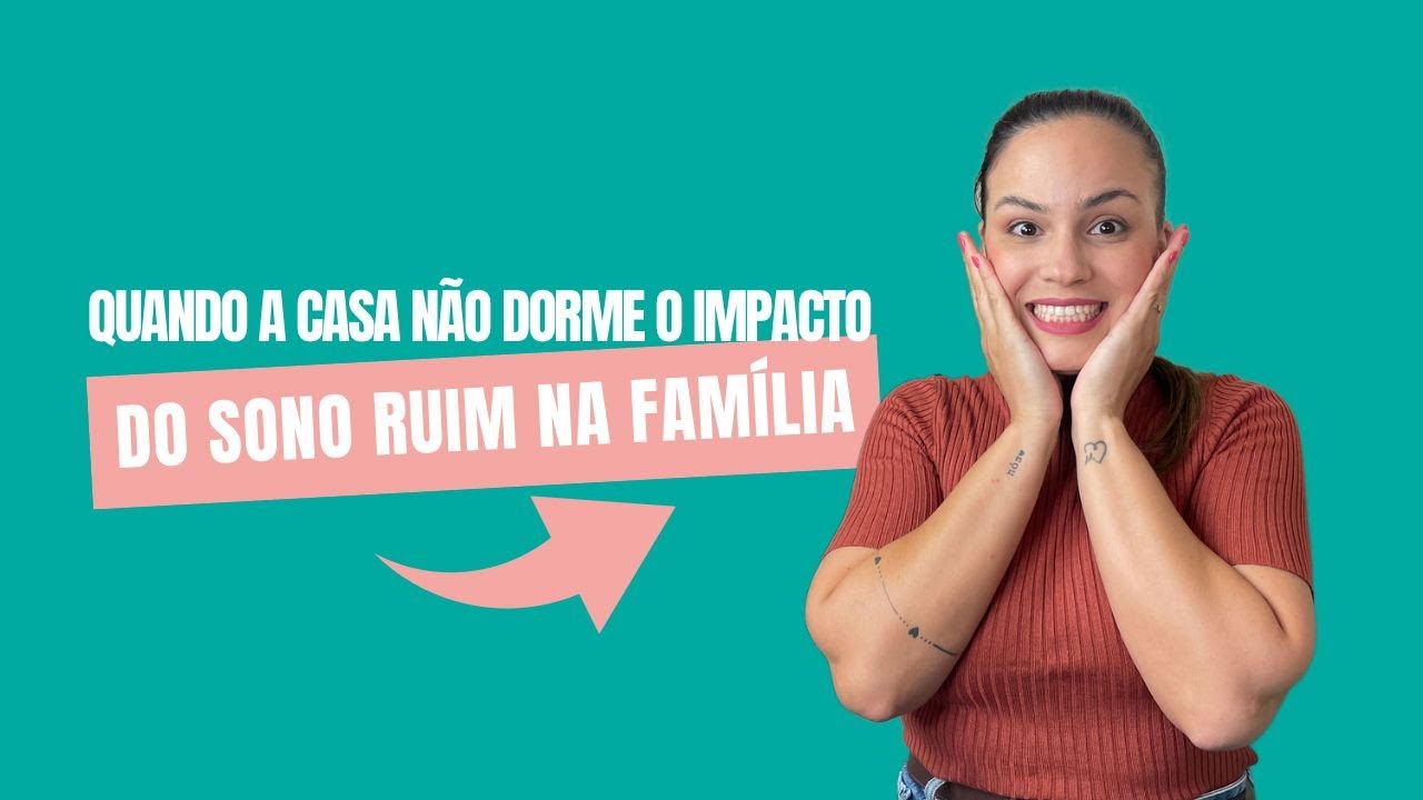 Quando a casa Não dorme, o impacto do sono ruim na família.