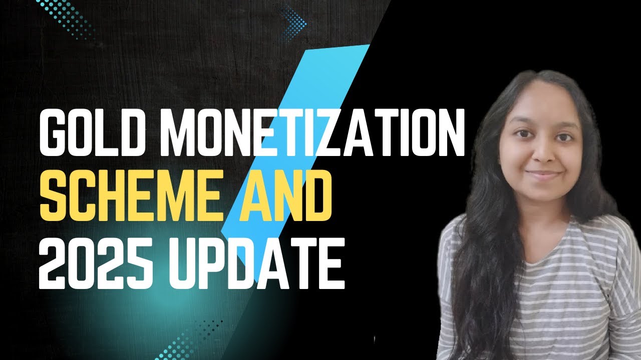 Gold Monetization Scheme Explained - 2025 Update