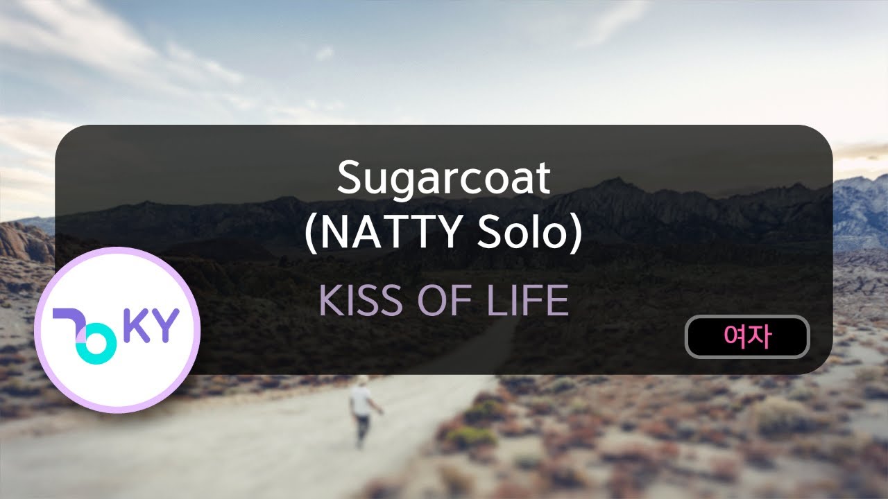 Sugarcoat (NATTY Solo) - KISS OF LIFE (KY.99471) / KY KARAOKE