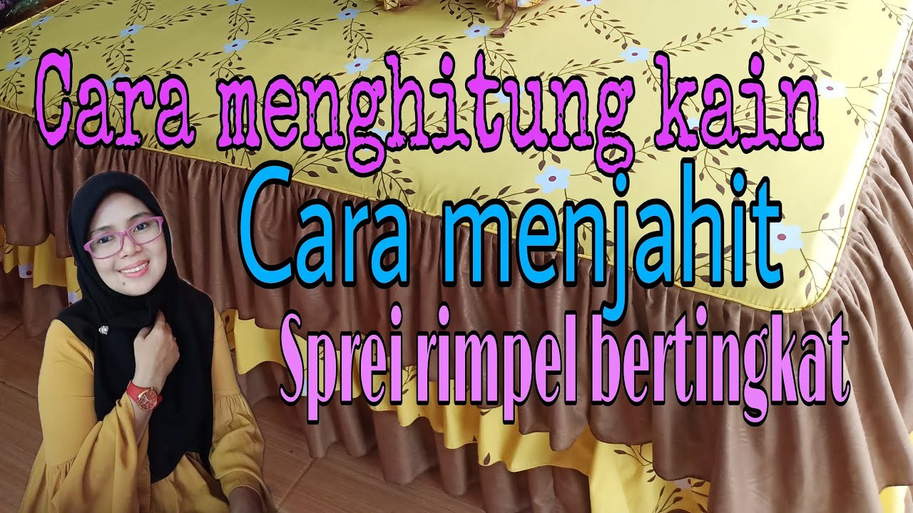 SPREI RIMPEL BERTINGKAT, CARA MENGHITUNG KAIN & MENJAHITNYA #spreirumbai