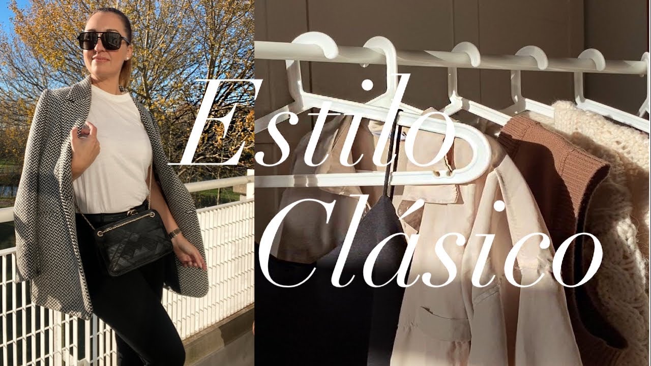 COMO CREAR UN ESTILO CLASICO | Estilo Minimalista | Moda 2022 | Armario  Cápsula | YOLANDA MARTIN