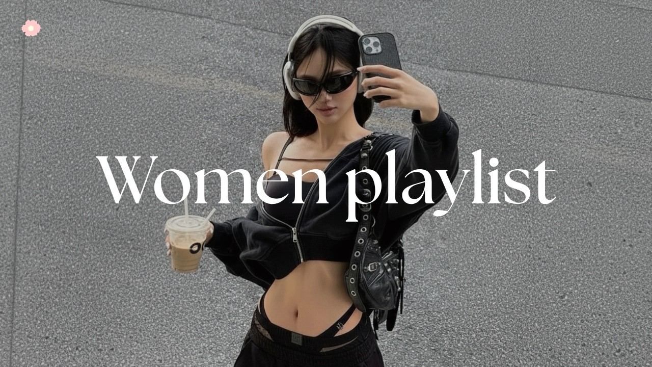 ur confidence playlist ~ Girl Boss Vibes ~ Women Energy Playlist 💅