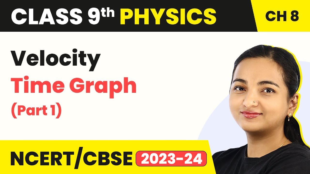 Velocity Time Graph (Part 1) - Motion | Class 9 Physics