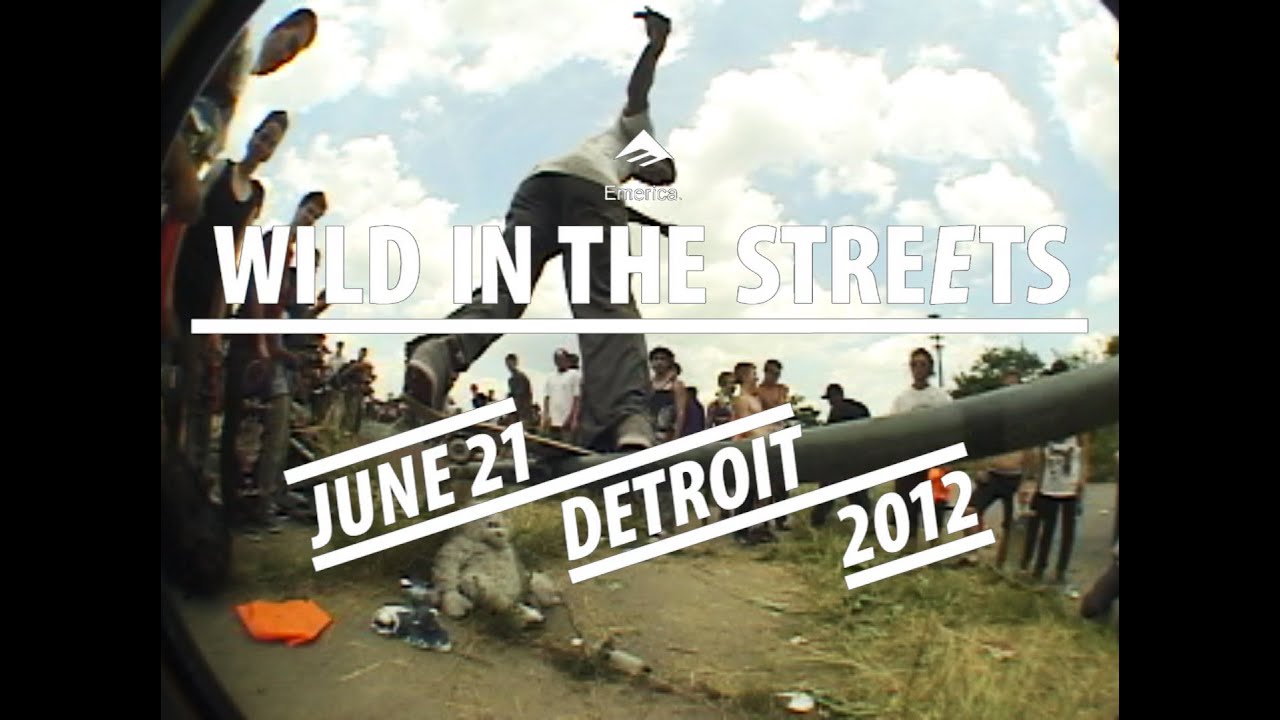 Wild In The Streets l Go Skateboarding Day 2012 - Detroit
