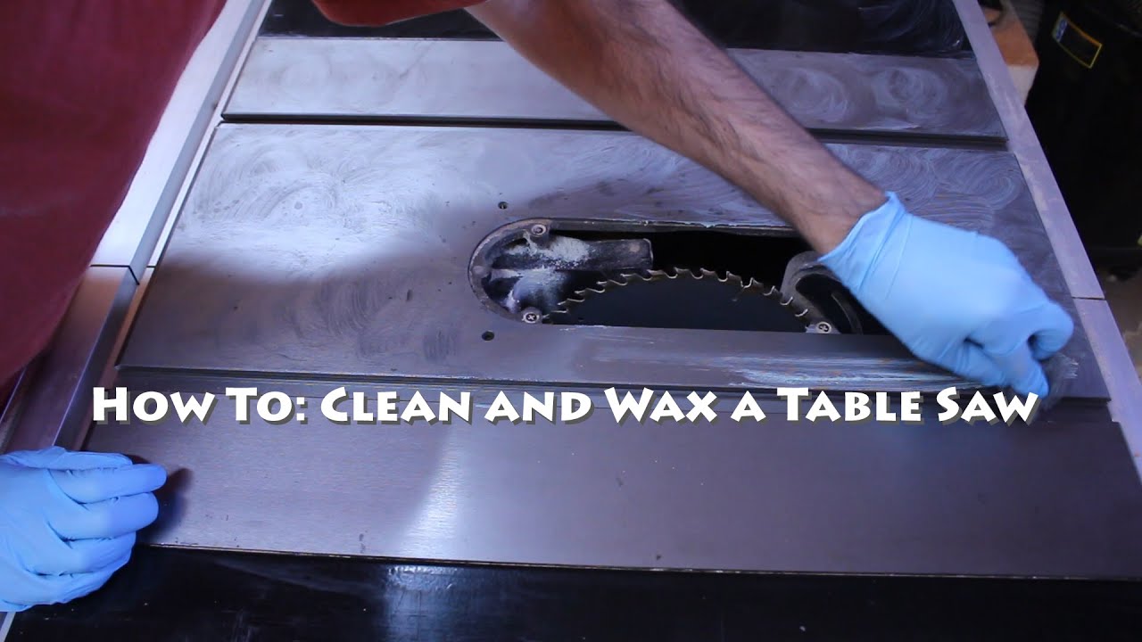 How To: Clean and Wax a Table Saw