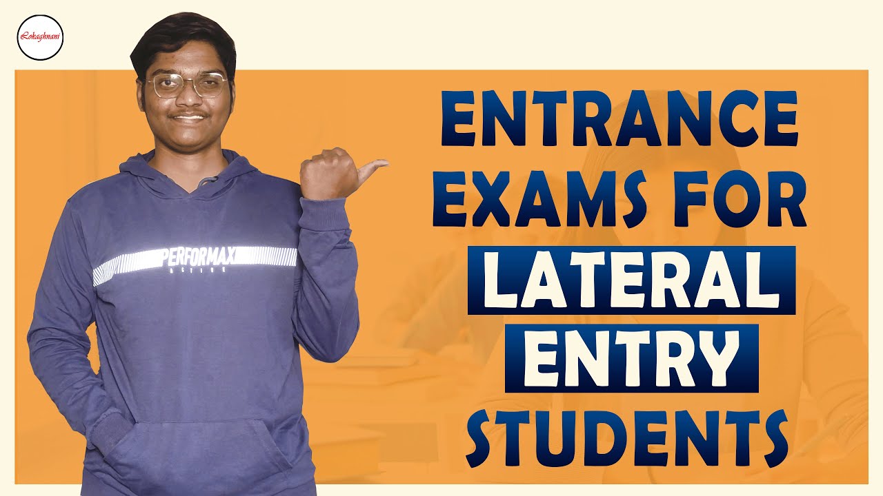 Engineering Entrance Exams for Lateral Entry Students - State Level & University Level
