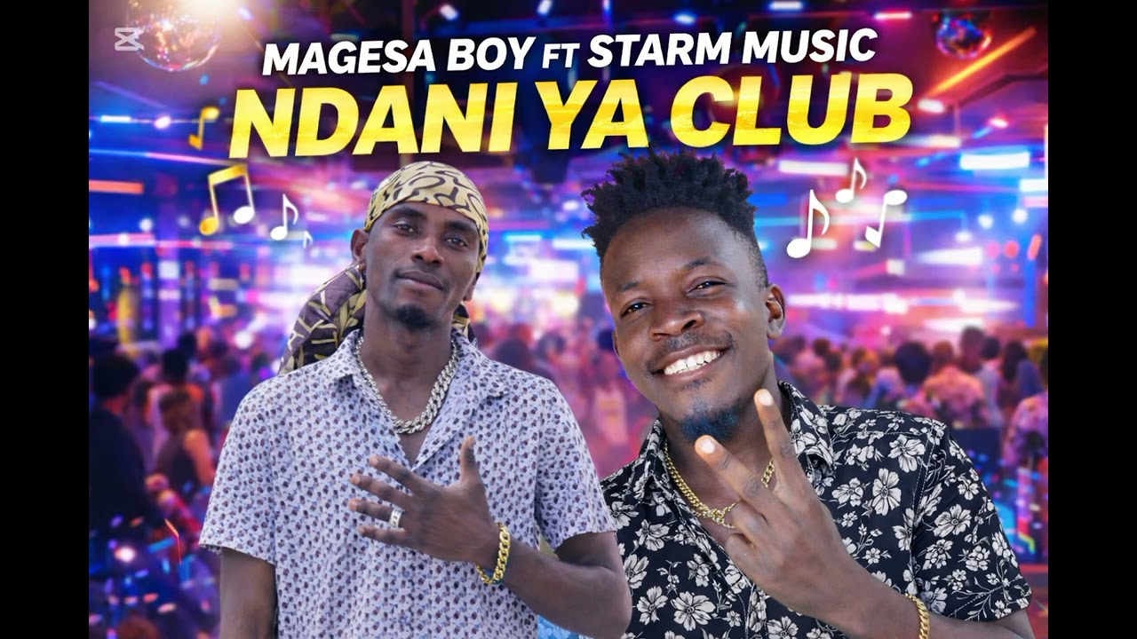 Magesa boy ft Starm Music - NDANI YA CLUB ( Official Audio)