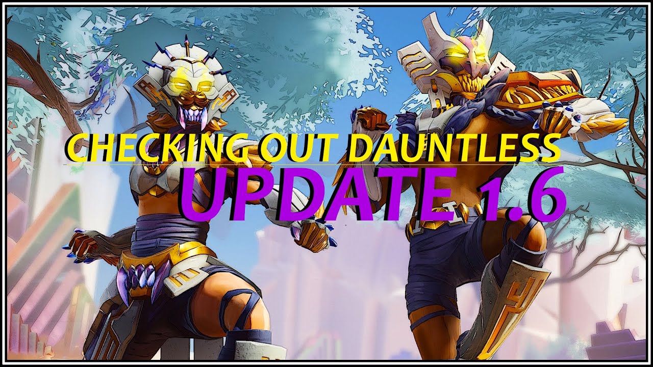 Dauntless Update 1.6