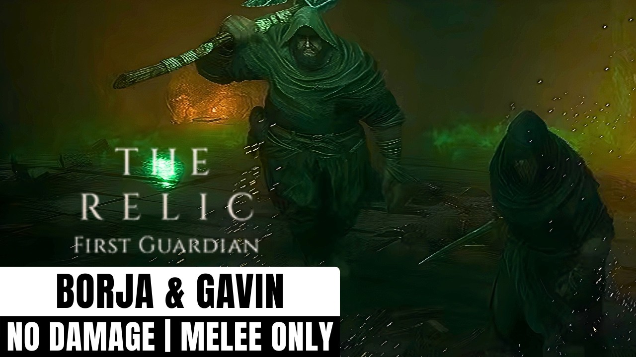 The Relic - Borja & Gavin Boss Fight (No Damage/Long Sword)
