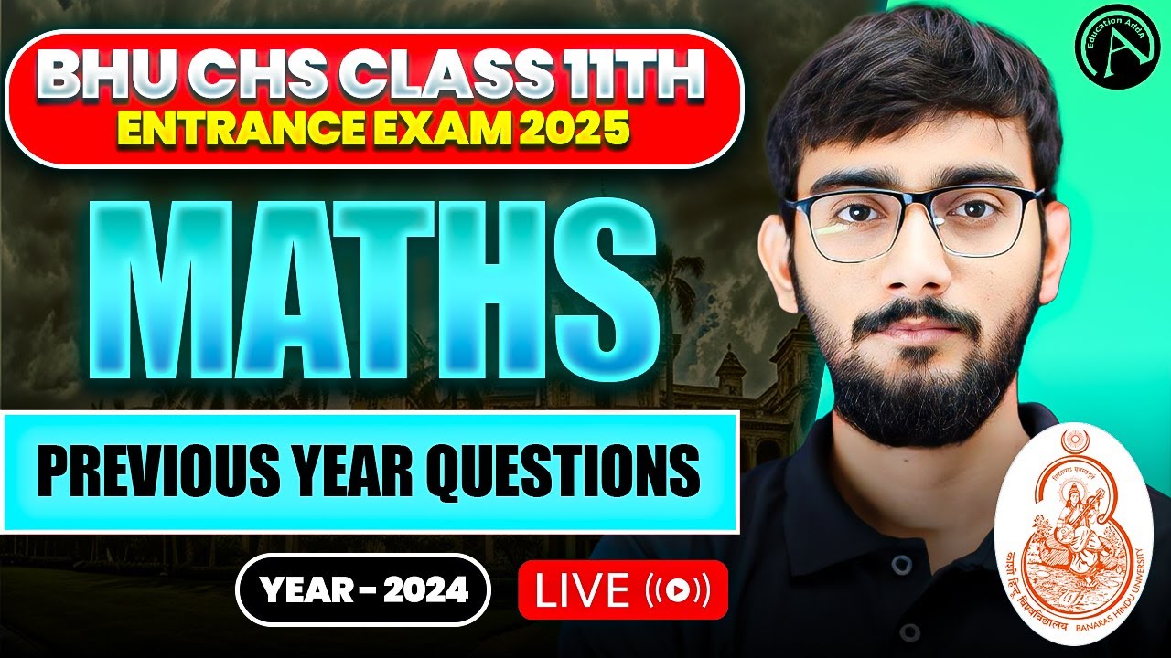 BHU CHS Class 11th Entrance Exam 2025 - Math - PYQ - 2024