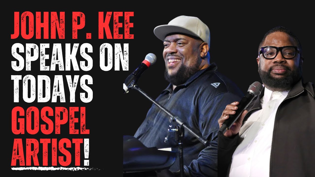 John P. Kee Speaks On Todays Gospel Artist!
