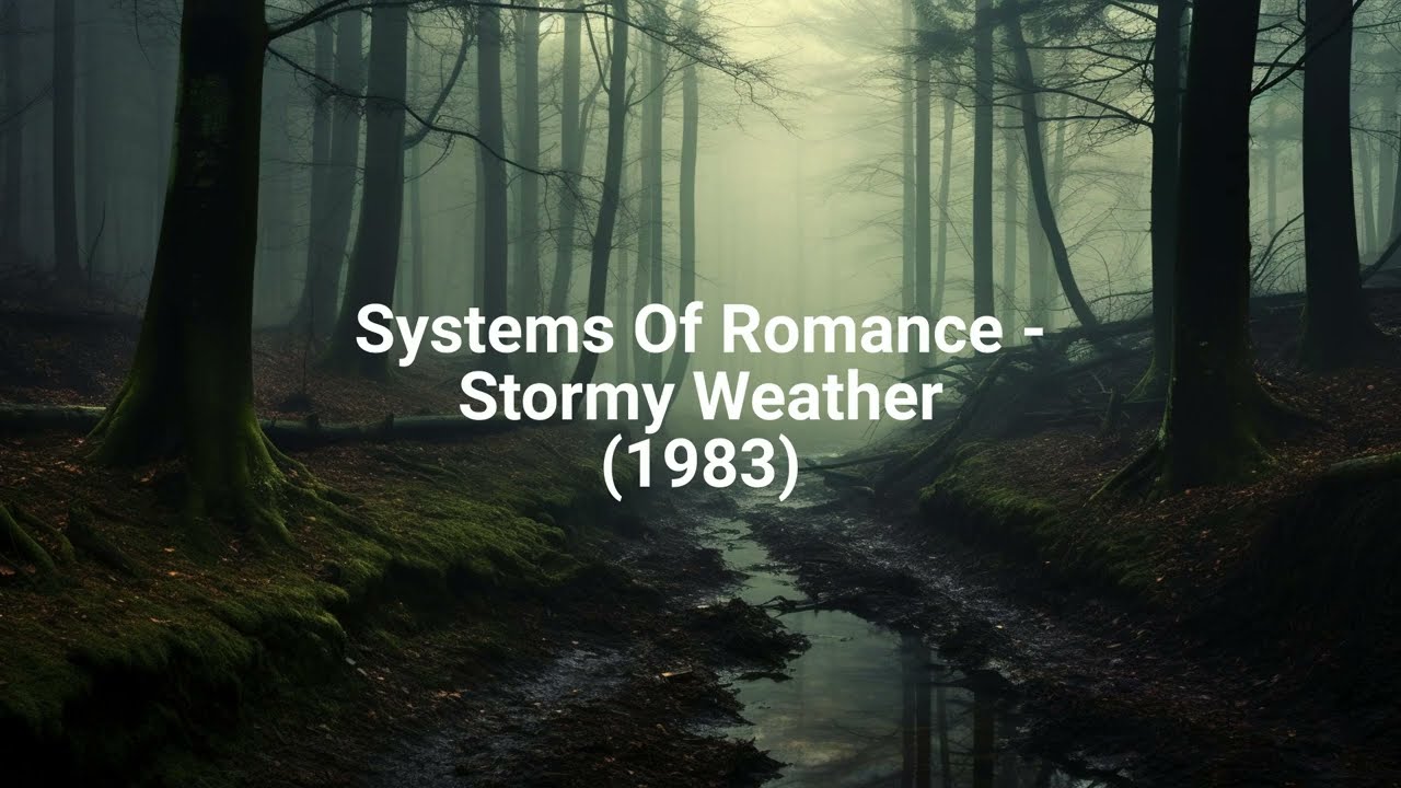 Systems Of Romance - Stormy Weather (1983)