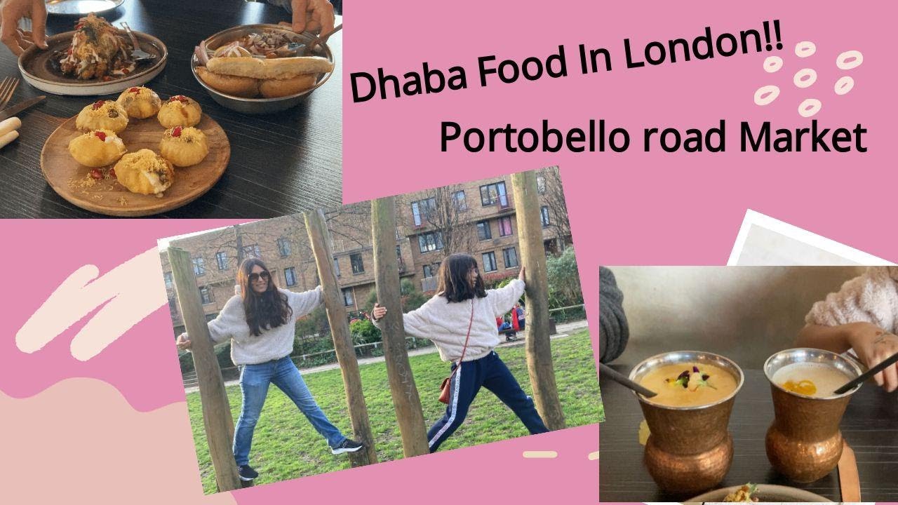 Where to find Dhaba Food in London | Portobello Road Market Notting hill on Saturday