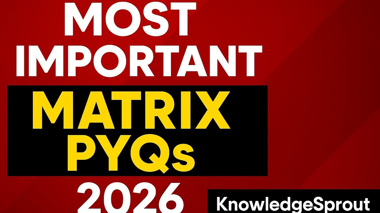 Class 12 Maths Matrix PYQs 2026 | Most Important Questions for CBSE Board Exam