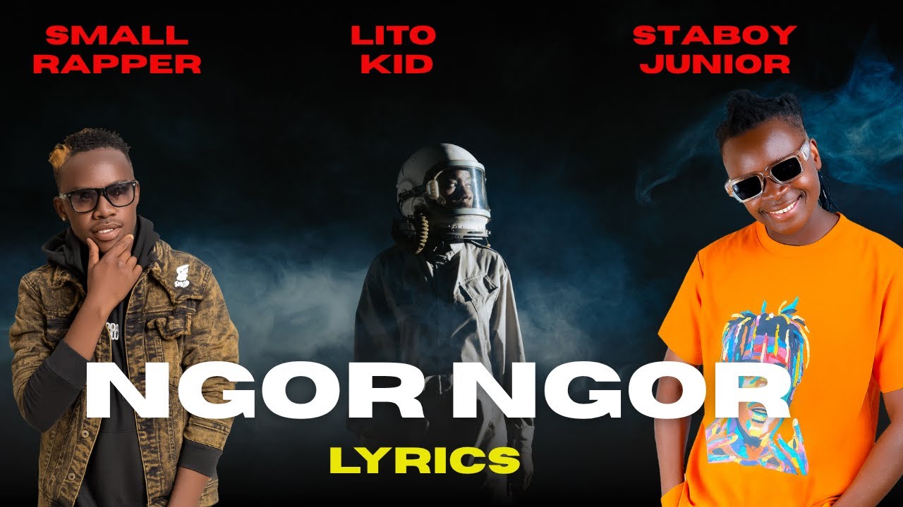 NGOR NGOR - SMALL RAPPER FT. LITO KID & STARBOY JUNIOUR (LYRICS)  #starboy #litokid #smallrapper