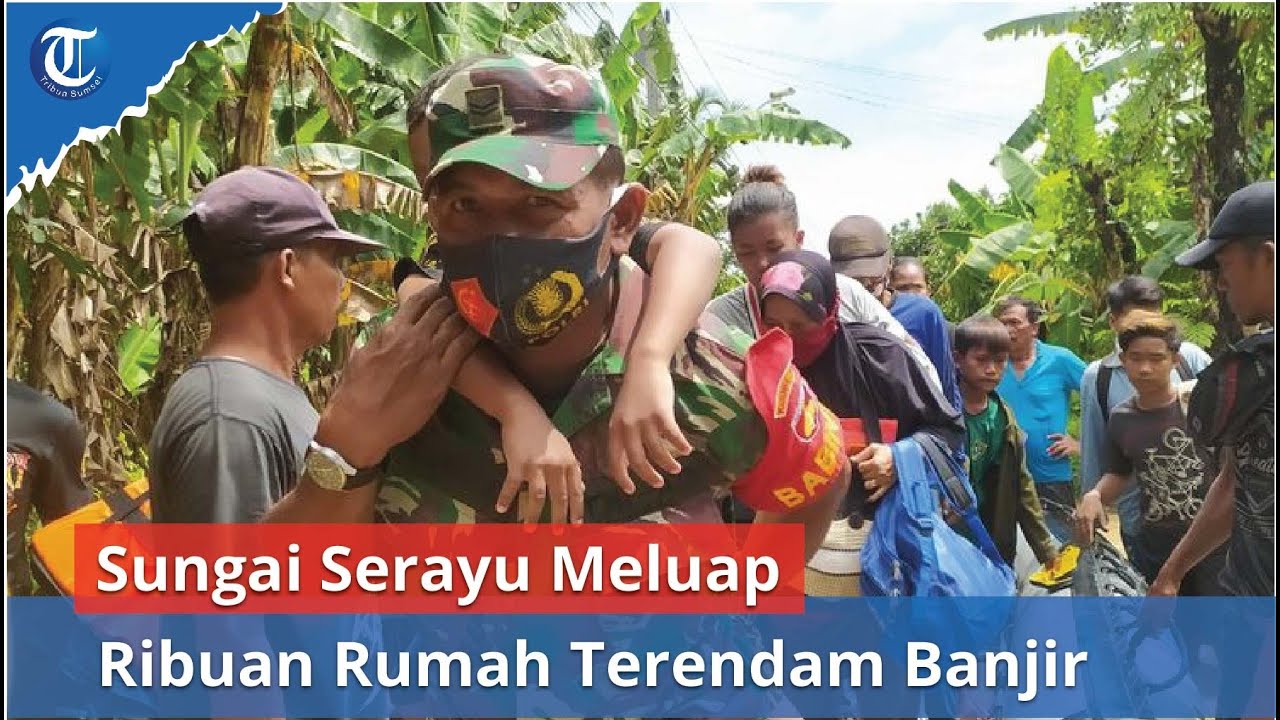 Sungai Serayu Meluap | Ribuan Rumah di Banyumas Terendam Banjir