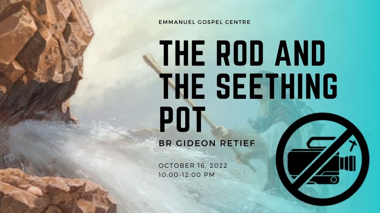 The Rod and the Seething Pot - Br Gideon Retief (Sunday 2022-10-16M - Audio Only)