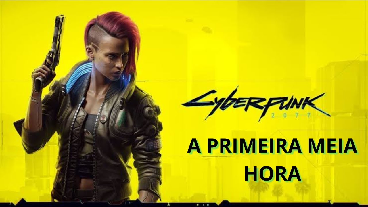 Cyberpunk 2077 - A primeira meia hora
