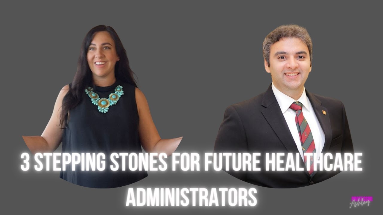 SUCCESS! 3 Major Stepping Stones for Future Healthcare Administrators I Ibrahim Kamel