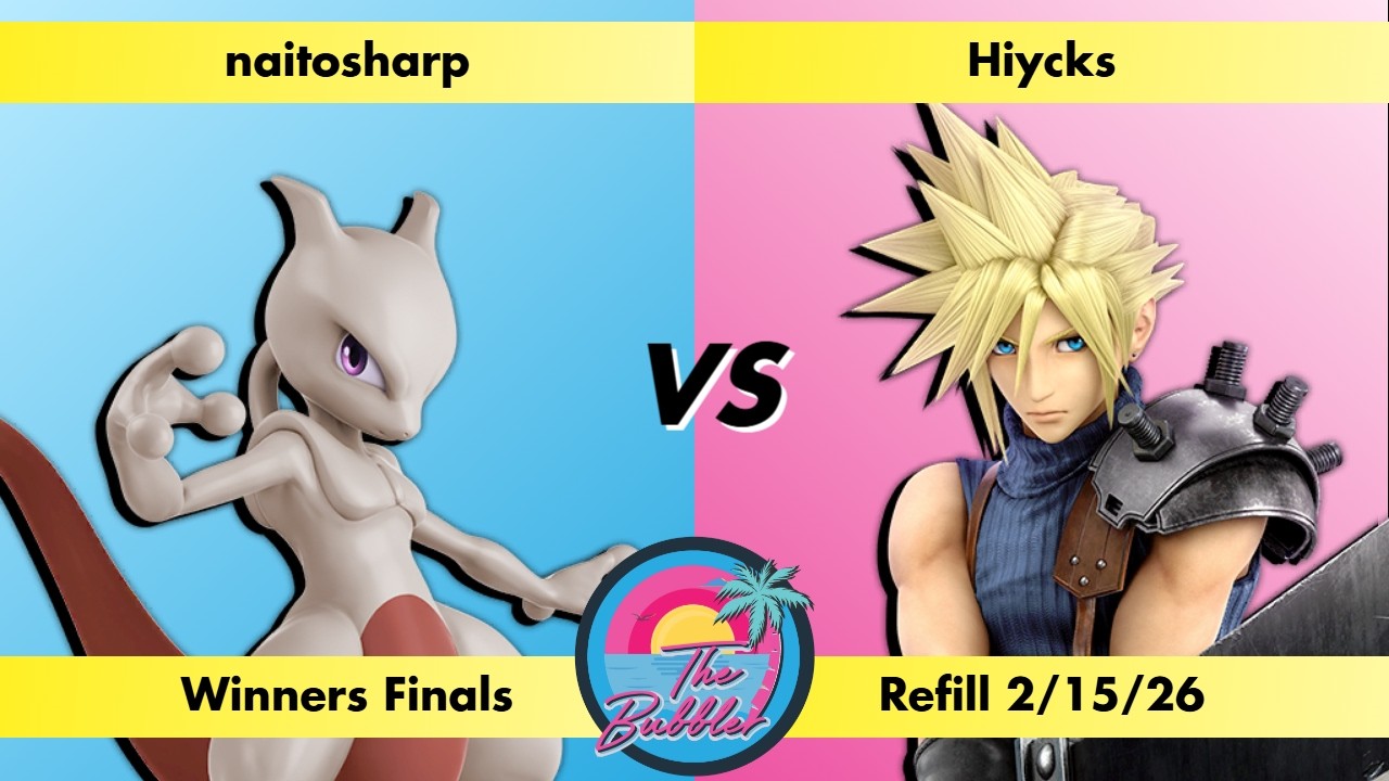 Naitosharp (MewTwo) vs Hiycks (Cloud) - Winners Finals Bubbler Refill 2/15/26