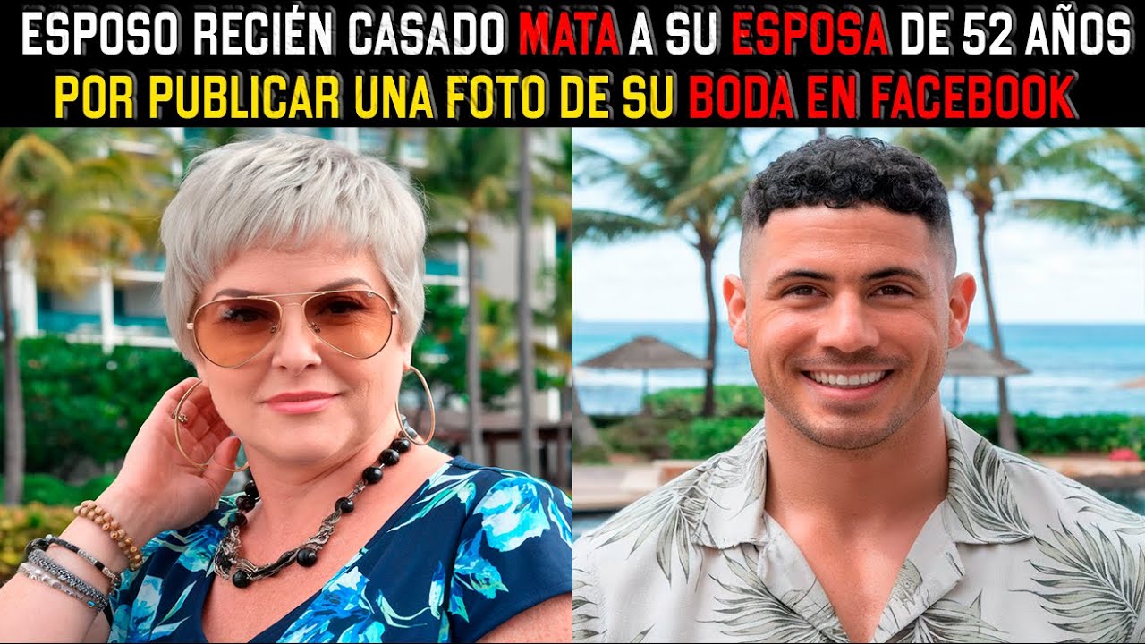 Recién casado mata a su esposa de 52 años por subir foto de boda a Facebook (Crímenes Reales)