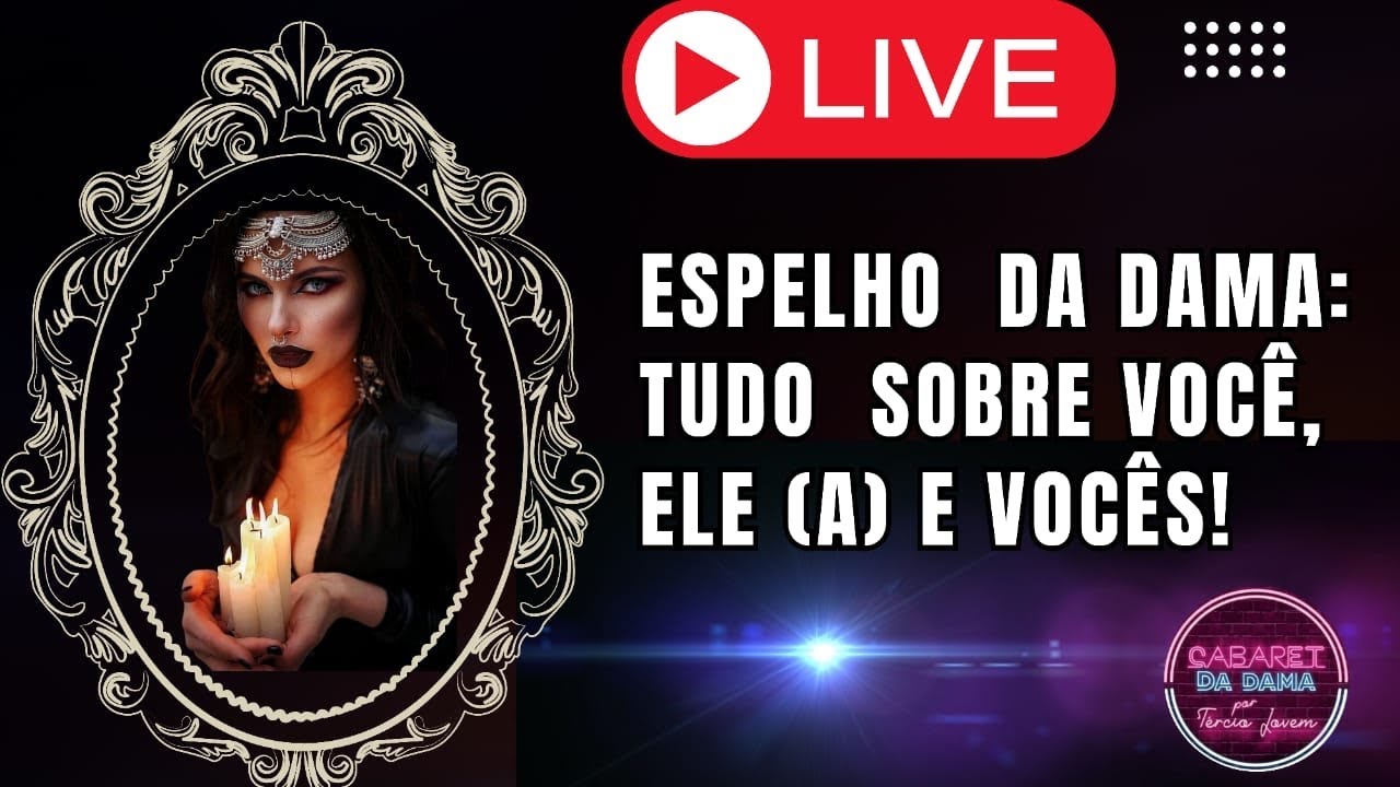 Espelho da Dama: Tudo sobre você, ele(a) e vocês! Ela incorporou para contar tudo!