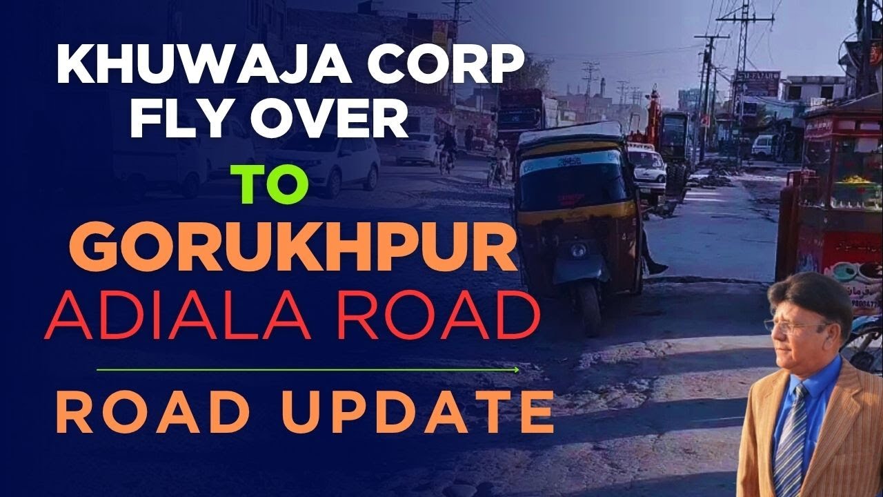 Khuwaja Corp Flyover To Gorukhpur Adiala Road Rawalpindi Road Update | Travel With Abid