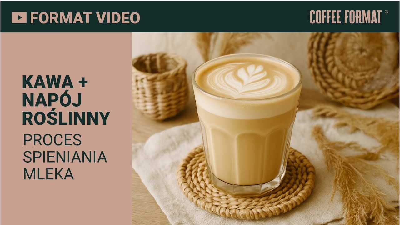Format Video #3 - Kawa z mlekiem roślinnym? O co chodzi w procesie spieniania - Akademia Formatów