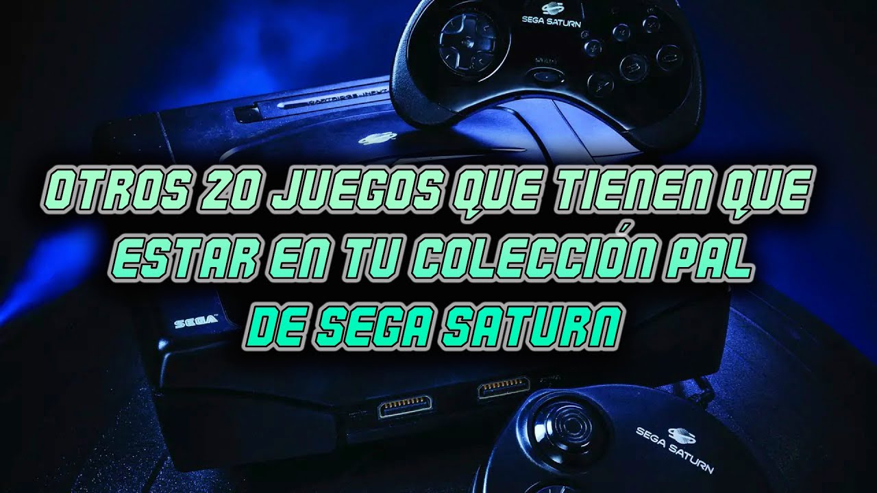 OTROS 20 VIDEOJUEGOS DE SEGA SATURN QUE TIENEN QUE ESTAR EN TU COLECCIÓN PAL