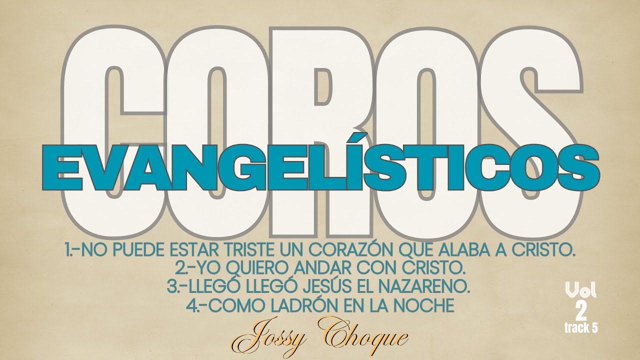COROS EVANGELISTICOS VOL 2 TRACK 5 | JOSSY CHOQUE