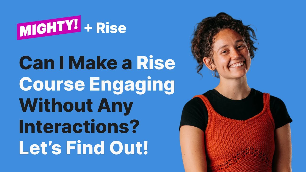 Can I Make a Rise Course Engaging Without Any Interactions? Let’s Find Out!