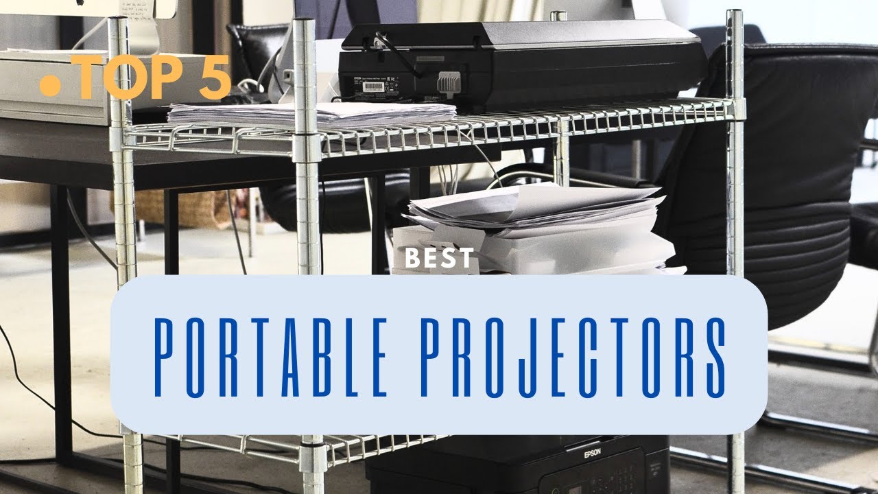 TOP 5 BEST PORTABLE PROJECTORS 2023