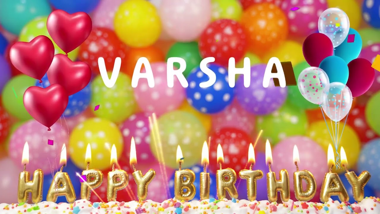 Happy Birthday Varsha - Happy Birthday To You Song!