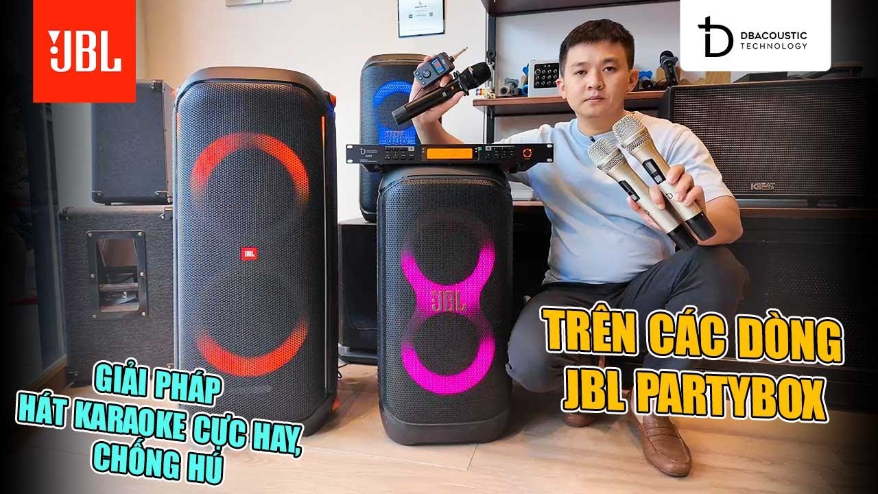 Giải Pháp hát Karaoke Cực hay, không Hú rít trên các dòng JBL Partybox