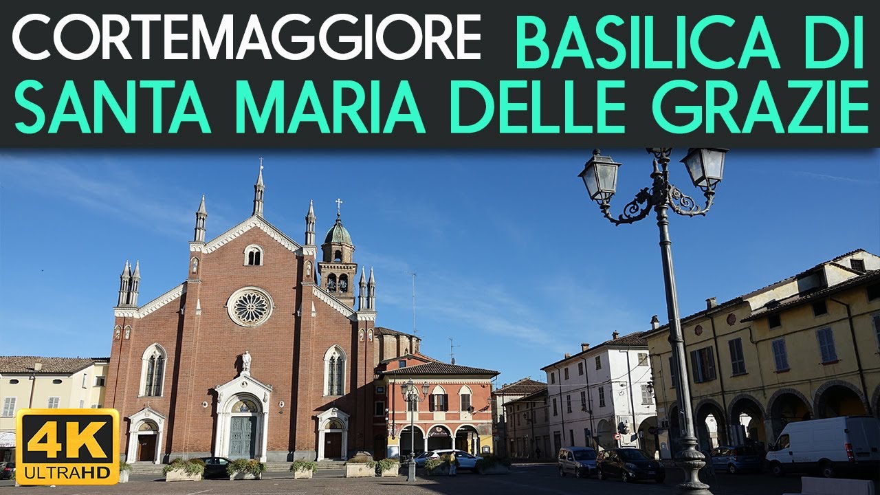 CORTEMAGGIORE - Basilica di Santa Maria dellle Grazie