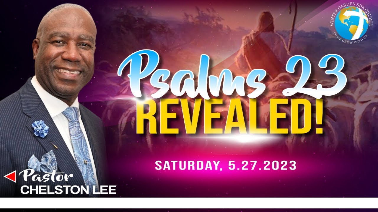 Psalm 23 Revealed!  | Pastor Chelston Lee | 5.27.2023