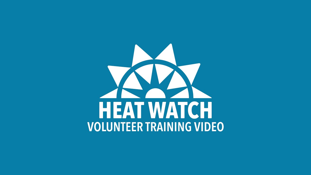Heat Watch Volunteer Training Video