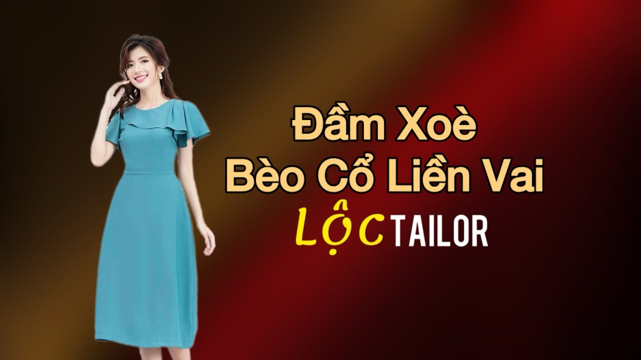 Đầm xoè - bèo cổ liền vai| Lộc Tailor| Chia Sẻ Kinh Nghiệm May Mặc#397