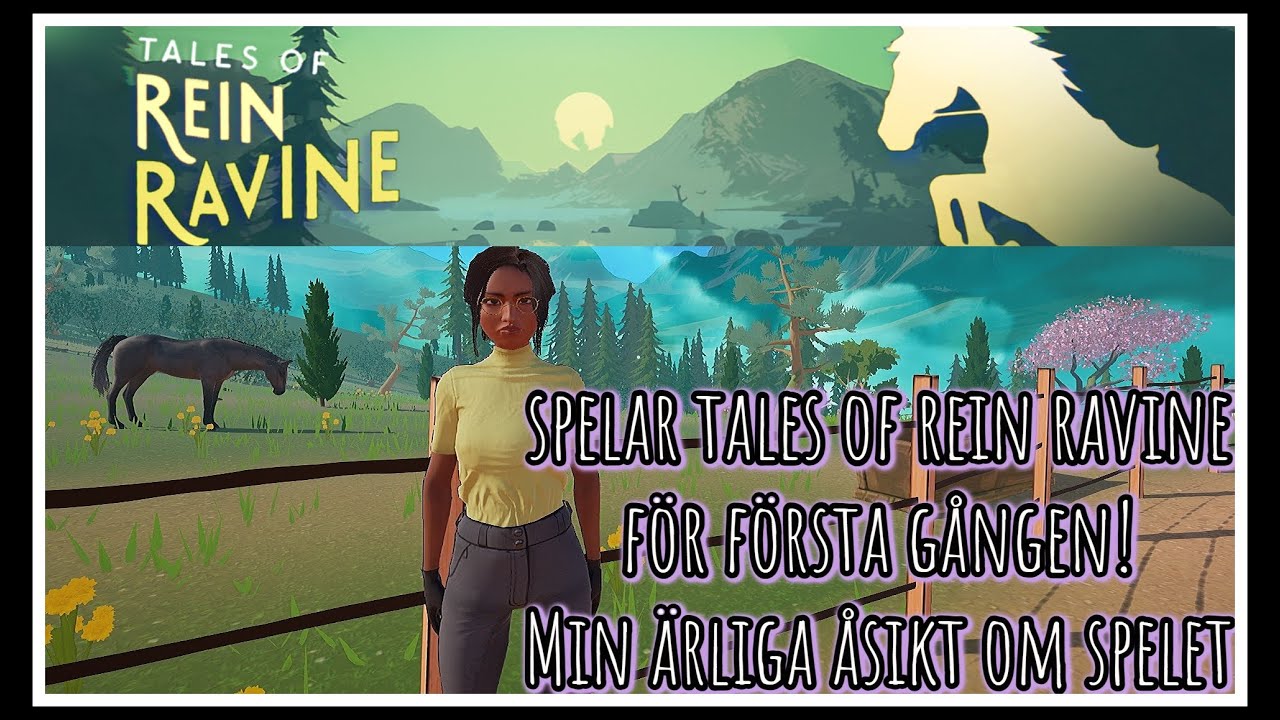 Testar ett nytt h&auml;stspel! Tales of Rein Ravine, bra eller d&aring;ligt?