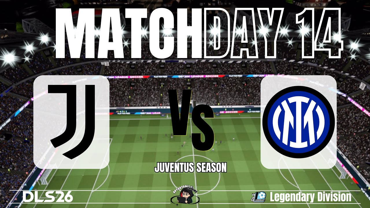 DLS26 | Matchday 14 : Juventus VS Inter Milan | Legendary Division