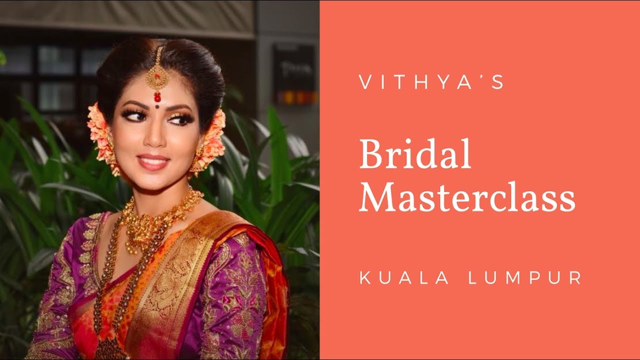 Kuala Lumpur Bridal Masterclass | Vithya Hair and Makeup Artist
