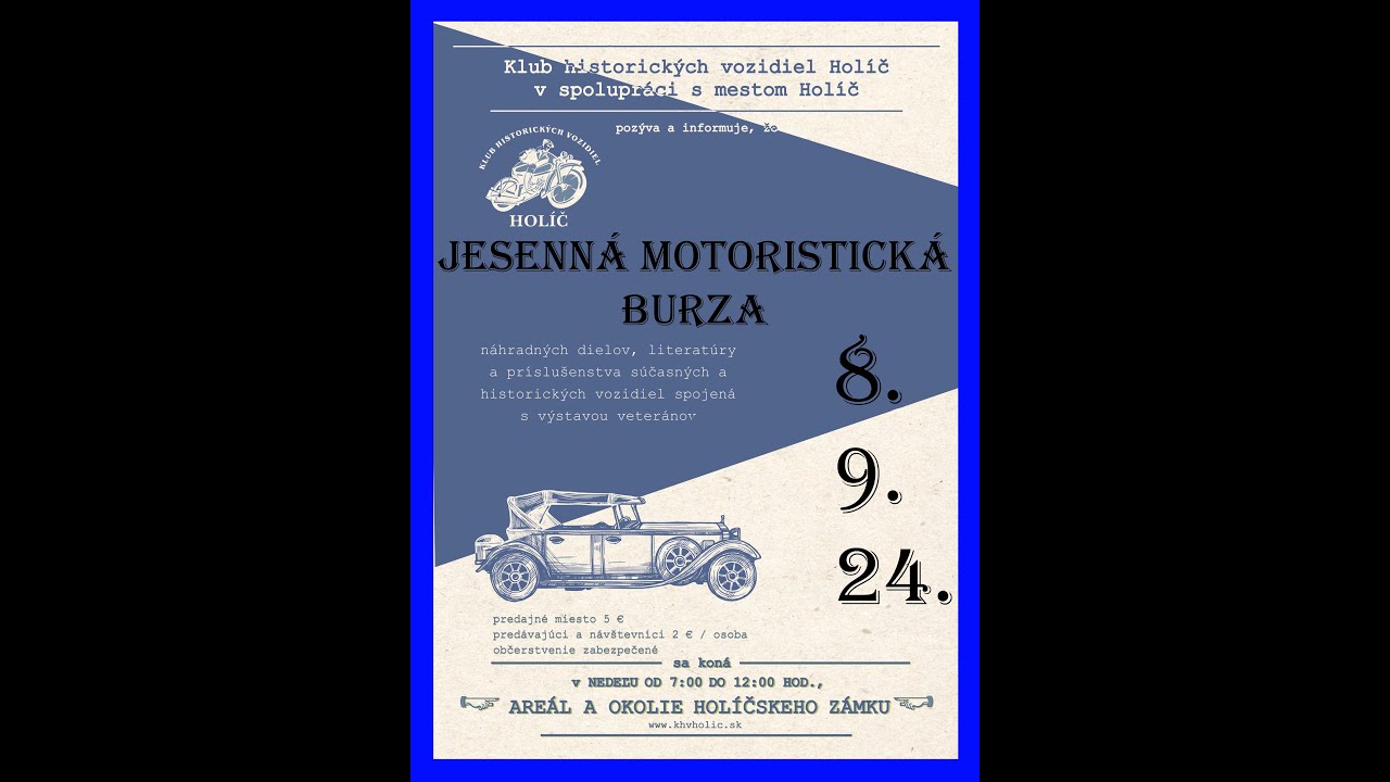 KLUB HISTORICKÝCH VOZIDIEL HOLÍČ - jesenná motoristická burza Holíč 8.9. 2024