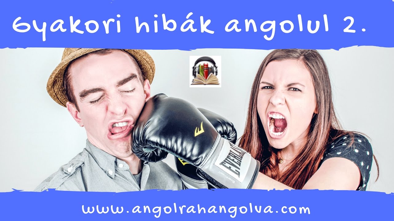 Gyakori hibák az angolban II. - Common mistakes in English II.