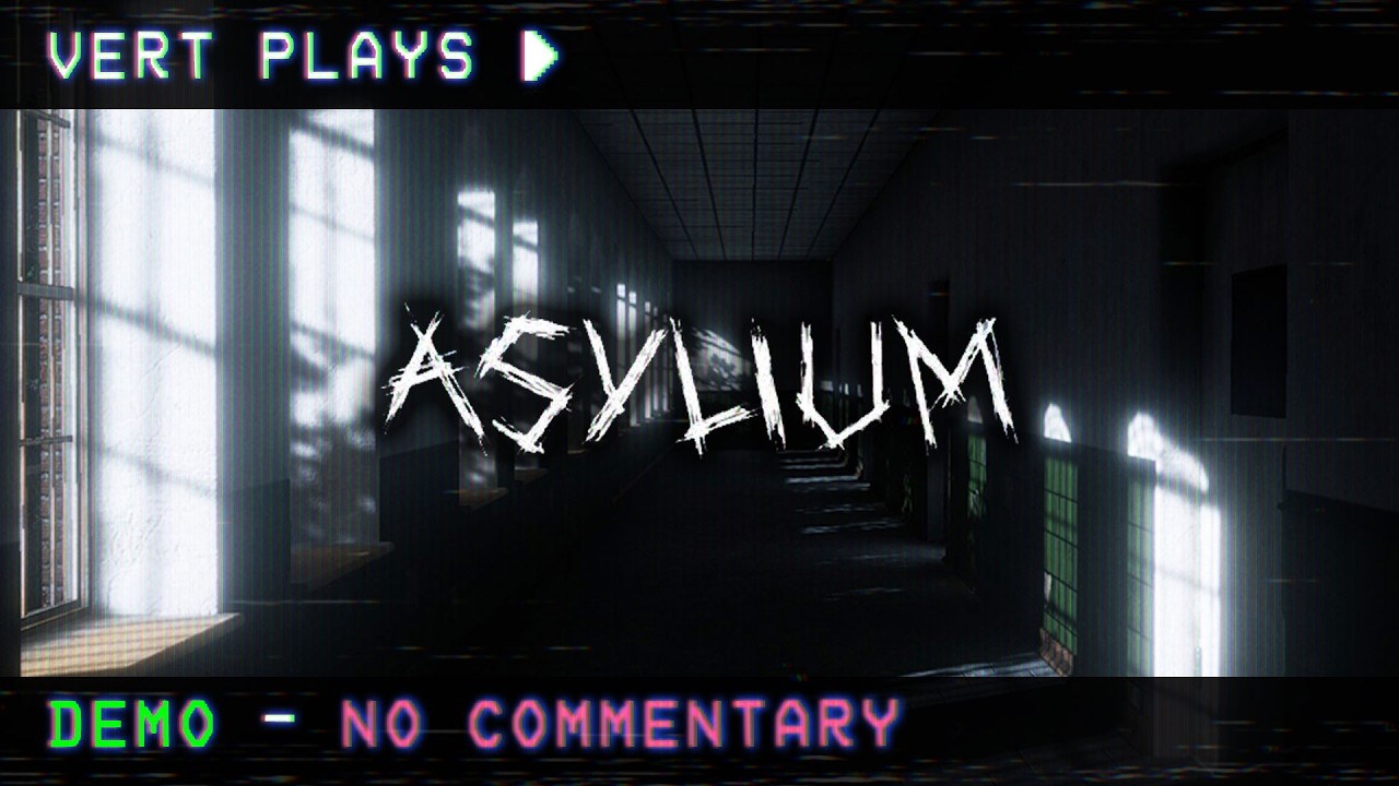 vert plays… Asylium │ DEMO │ No Commentary