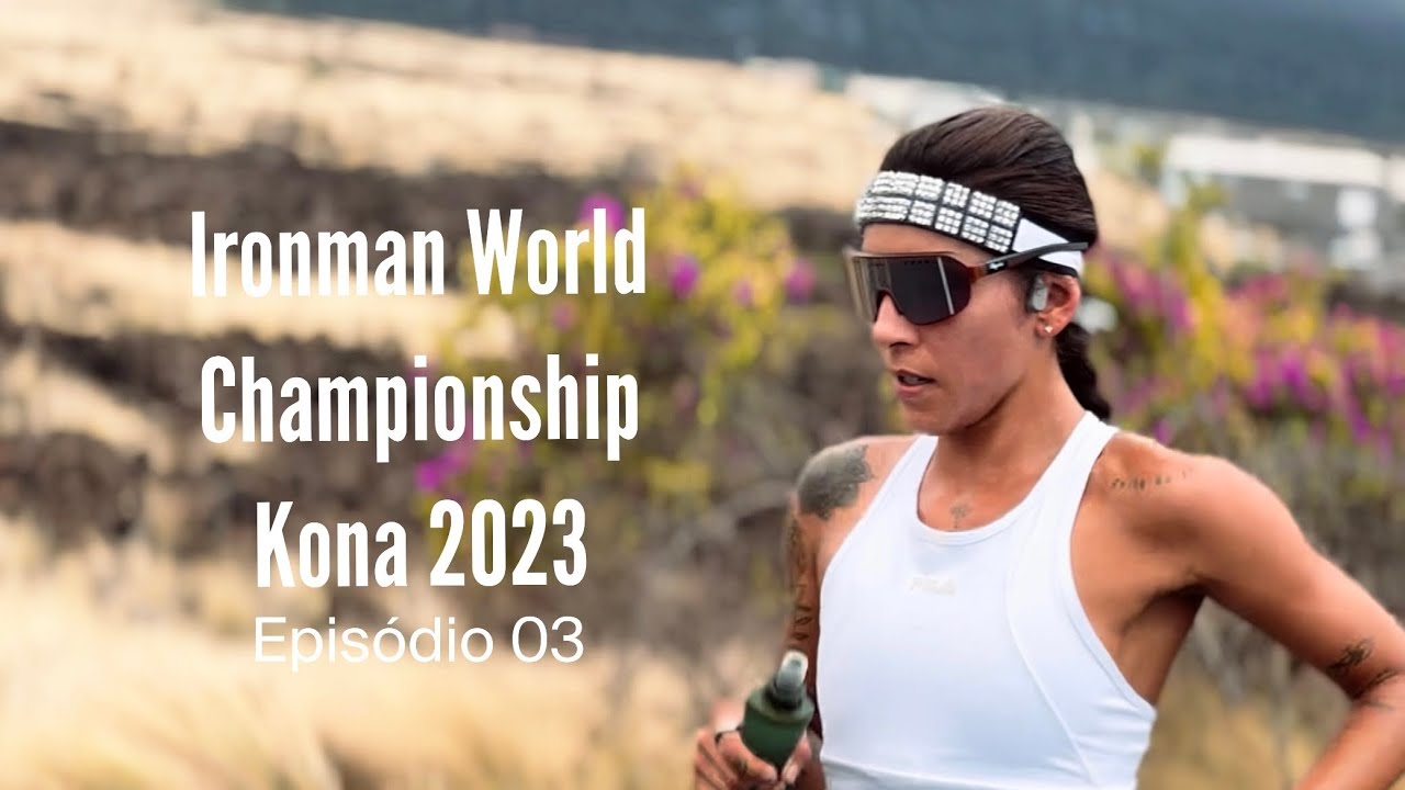 Mundial de Ironman Kona 2023 (VLOG) 3&deg; epis&oacute;dio