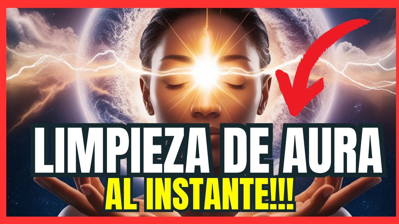 🔮 LIMPIEZA DE AURA Y BRUJER&Iacute;A INSTANT&Aacute;NEA (FUNCIONA) 🌟 M&eacute;todo Yuen para Energ&iacute;a Positiva