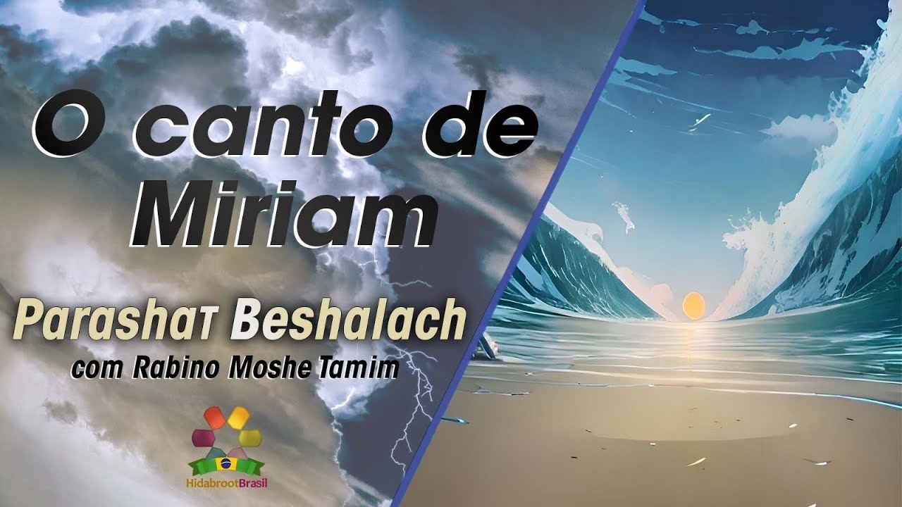 Parashat Beshalach - O canto de Miriam - Rabino Moshe Tamim | Hidabroot Brasil (2024)